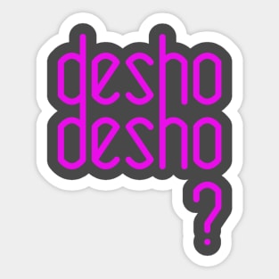 Desho? Sticker